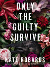 Cover image for Only the Guilty Survive